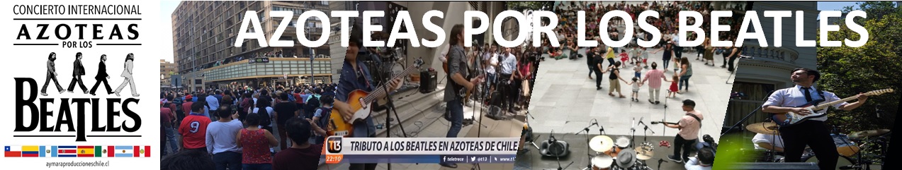 Aymará Arte y Producciones – Concierto Internacional Azoteas Por Los Beatles Aymará Arte y Producciones - Concierto Internacional Azoteas Por Los Beatles